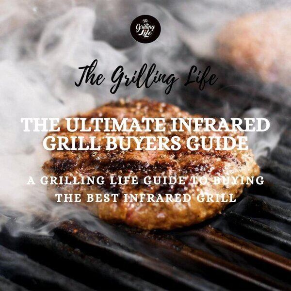 The Ultimate Infrared Grill Buyers Guide